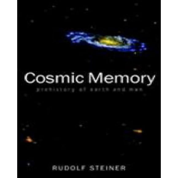 Cosmic Memory: Prehistory of Earth and Man