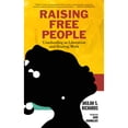 thumbnail image 1 of Pre-Owned Raising Free People: Unschooling as Liberation and Healing Work (Hardcover) 1629638617 9781629638614, 1 of 1