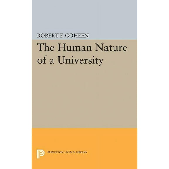 Princeton Legacy Library The Human Nature of a University, Book 2047, (Paperback)
