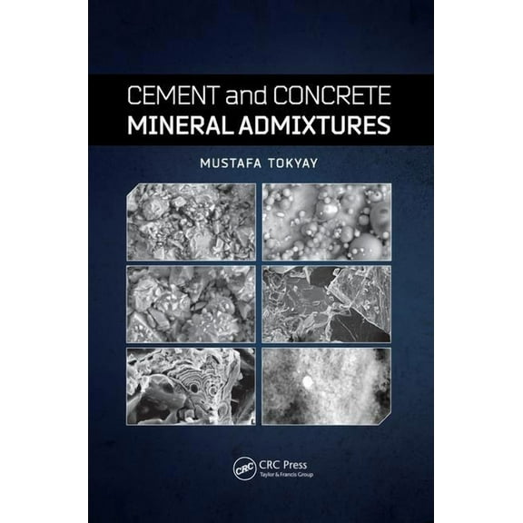 Cement and Concrete Mineral Admixtures, (Paperback)