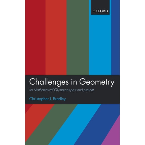 Challenges in Geometry: For Mathematical Olympians Past and Present, (Paperback)