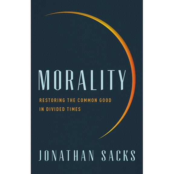 Pre-Owned Morality: Restoring the Common Good in Divided Times (Hardcover) 1541675312 9781541675315