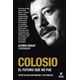 thumbnail image 1 of COLOSIO, EL FUTURO QUE NO FUE Ediciones Proceso 9786077876038, 1 of 2