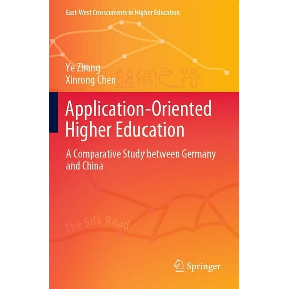East-West Crosscurrents in Higher Educat Application-Oriented Higher Education: A Comparative Study Between Germany and China, (Paperback)
