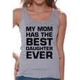 thumbnail image 1 of Women's My Mom Has The Best Daughter Ever Graphic Tank Tops, 1 of 4