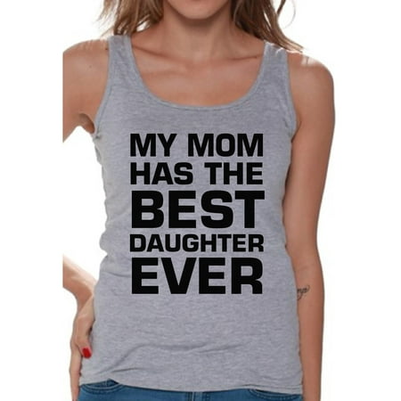 Women's My Mom Has The Best Daughter Ever Graphic Tank