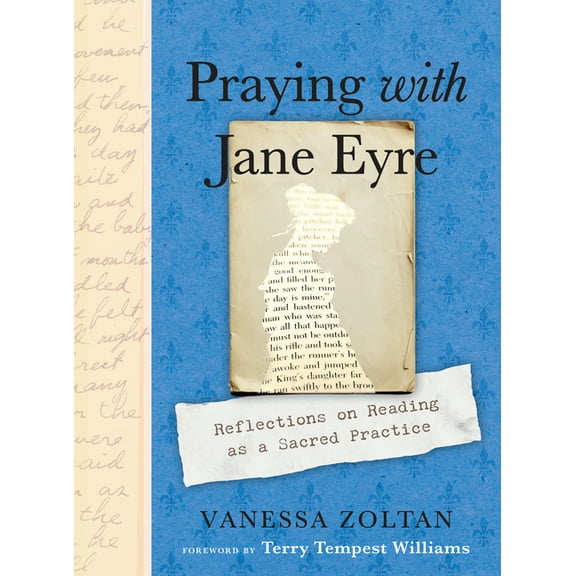 Praying with Jane Eyre: Reflections on Reading as a Sacred Practice, (Paperback)