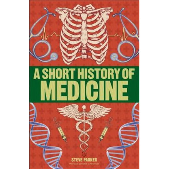 Pre-Owned A Short History of Medicine (Paperback) 1465484647 9781465484642