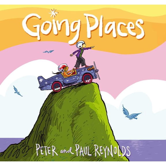 Pre-Owned Going Places by Paul A. Reynolds and Peter H. Reynolds (Hardcover)
