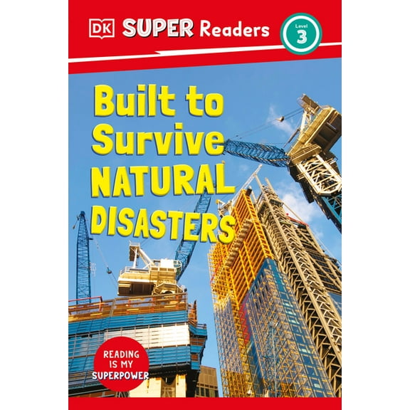 DK Super Readers DK Super Readers Level 3 Built to Survive Natural Disasters, (Hardcover)