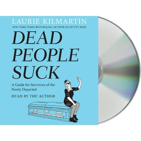 Dead People Suck : A Guide for Survivors of the Newly