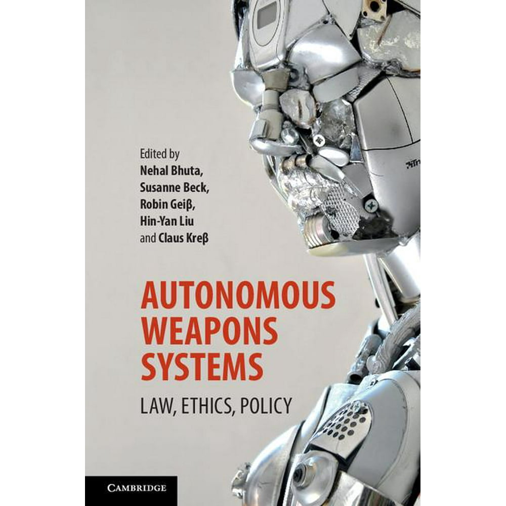 Autonomous Weapons Systems Law, Ethics, Policy (Paperback) Walmart