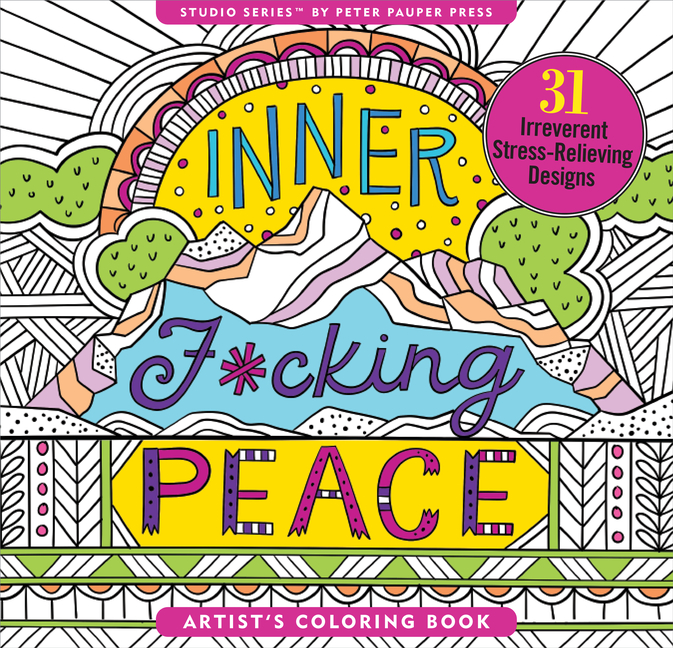 Inner F*cking Peace Adult Coloring Book (31 Stress-Relieving Designs) (Paperback)