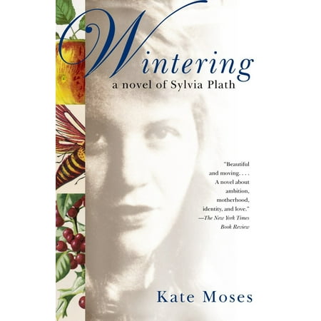 Wintering : A Novel of Sylvia Plath