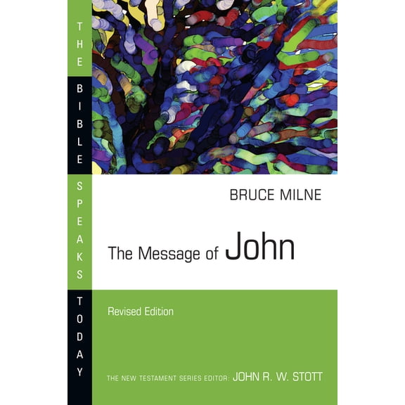 Bible Speaks Today The Message of John, (Paperback)