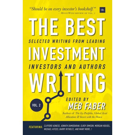 The Best Investment Writing - Volume 2 : Selected Writing from Leading Investors and