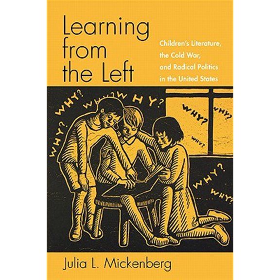 Pre-Owned Learning from the Left: Children's Literature, the Cold War, and Radical Politics in the United States, (Paperback)