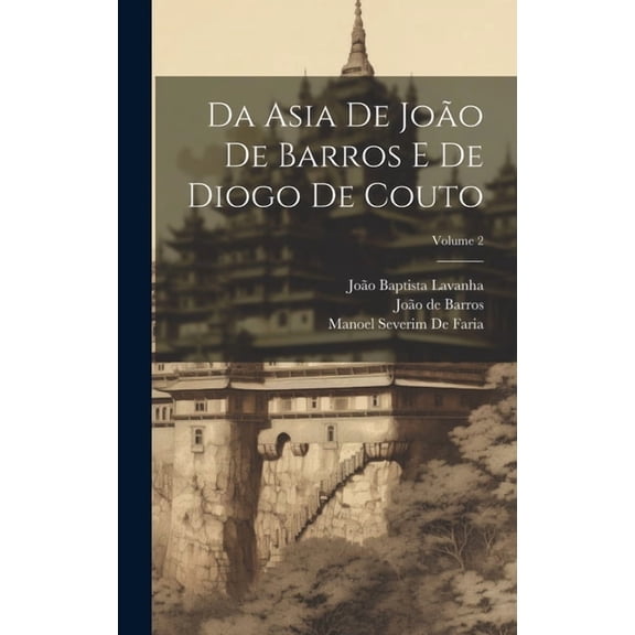 Da Asia De João De Barros E De Diogo De Couto; Volume 2 (Hardcover)