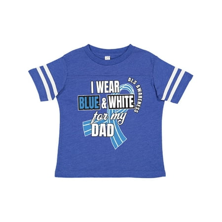 

Inktastic I Wear Blue and White for My Dad ALS Awareness Gift Toddler Boy or Toddler Girl T-Shirt