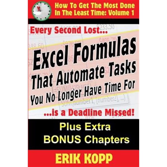 Pre-Owned Excel Formulas That Automate Tasks You No Longer Have Time for: How to Get the Most Done in the Least Time Book 1