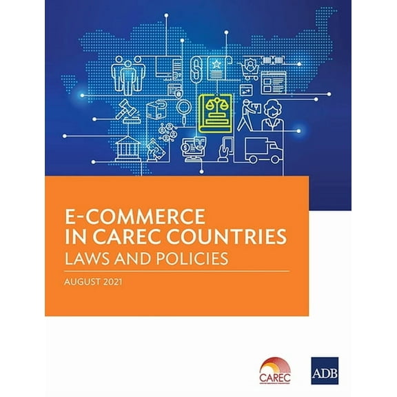 E-Commerce in Carec Countries: Laws and Policies, (Paperback)