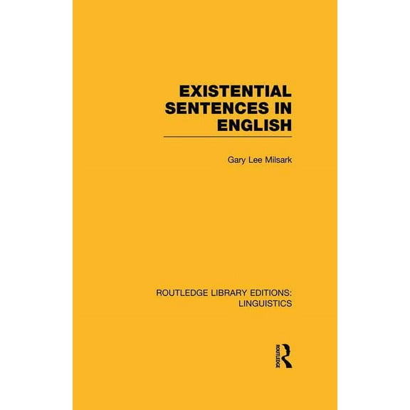 Routledge Library Editions: Linguistics Existential Sentences in English (RLE Linguistics D: English Linguistics), (Paperback)