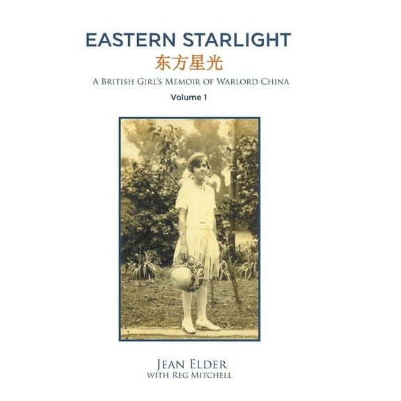 Eastern Starlight: A British Girl's Memoir of Warlord China, (Hardcover)