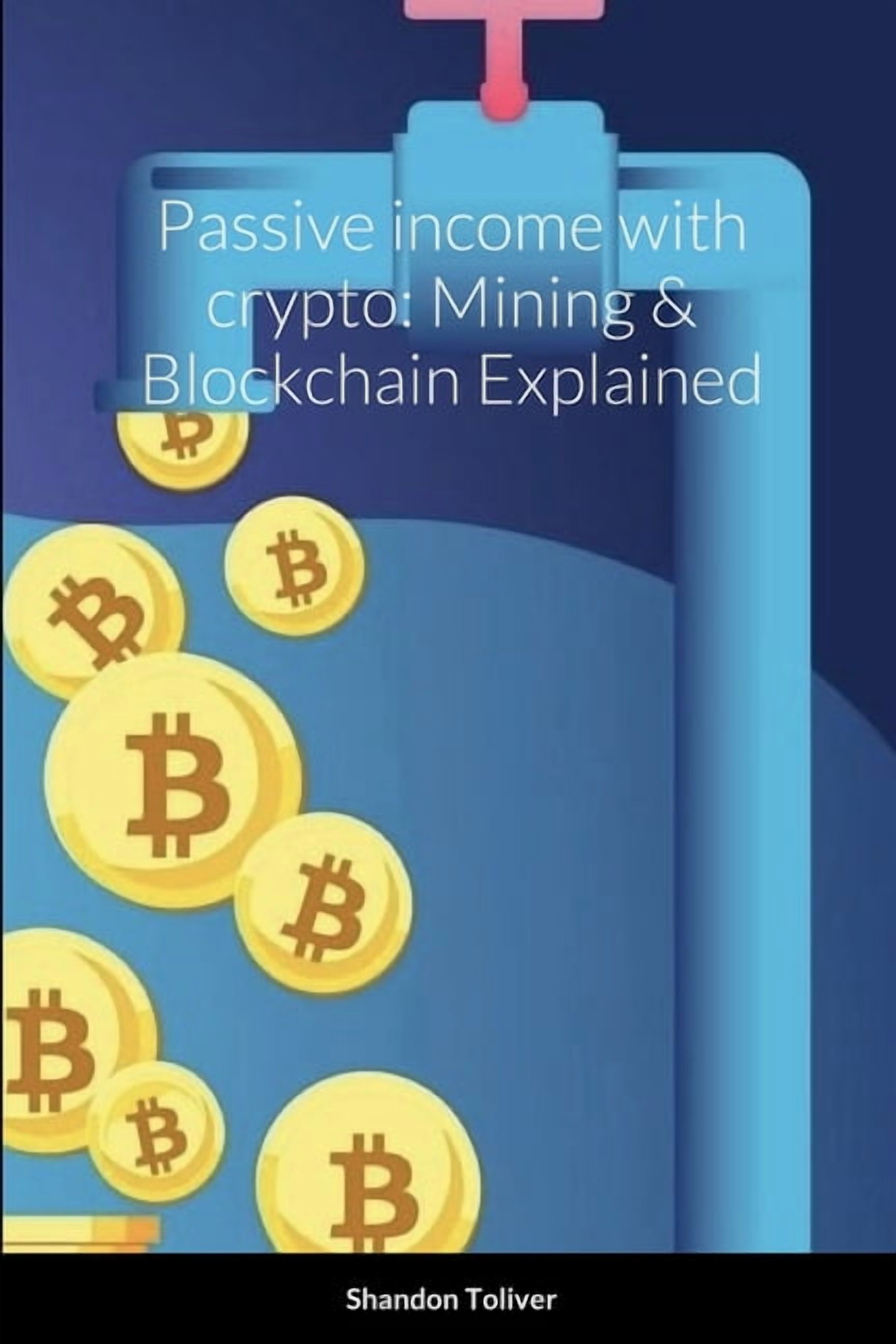 Bitcoin and Cryptocurrency Trading for Beginners 2021: Blockchain,  Cryptocurrency, Wallets, Trading, (Paperback) by Davis Nakamoto -  Walmart.com