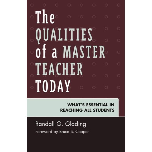 The Qualities of a Master Teacher Today: What's Essential in Reaching All Students, (Hardcover)