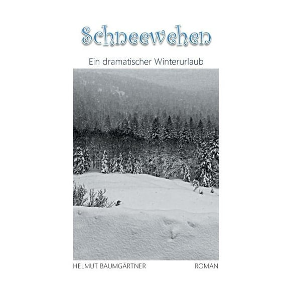 Schneewehen: Ein dramatischer Winterurlaub, (Paperback)