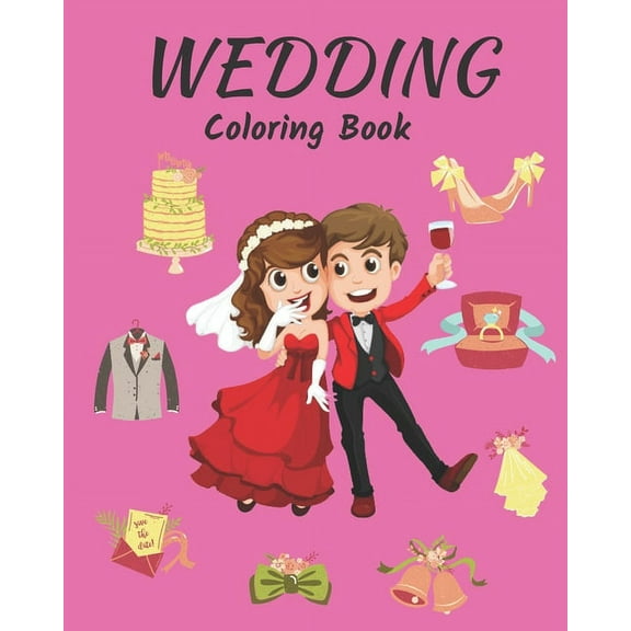 Wedding Coloring Book : For Kids relaxation and Self regulation. Kids Coloring Book . coloring book for kids ages 2-8 (Paperback)
