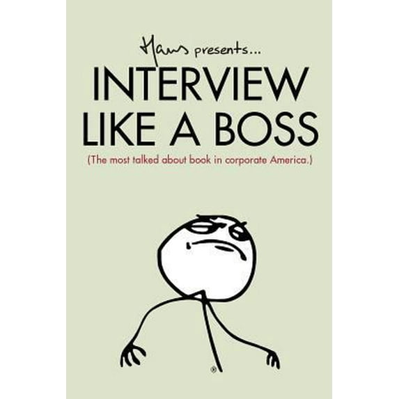 Pre-Owned Interview Like A Boss: The most talked about book in corporate America. (Paperback) 0692209395 9780692209394