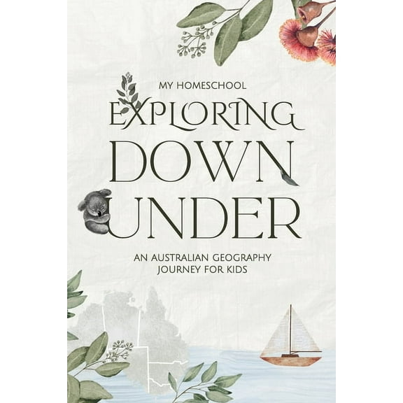 Exploring Down Under: An Australian Geography Journey For Kids, (Paperback)
