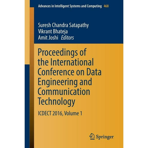 Advances in Intelligent Systems and Comp Proceedings of the International Conference on Data Engineering and Communication Technology: Icdect 2016, Volume 1, Book 468, (Paperback)