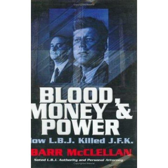 Pre-Owned Blood, Money & Power: How L. B. J. Killed J. F. K. (Hardcover) 0963784625 9780963784629