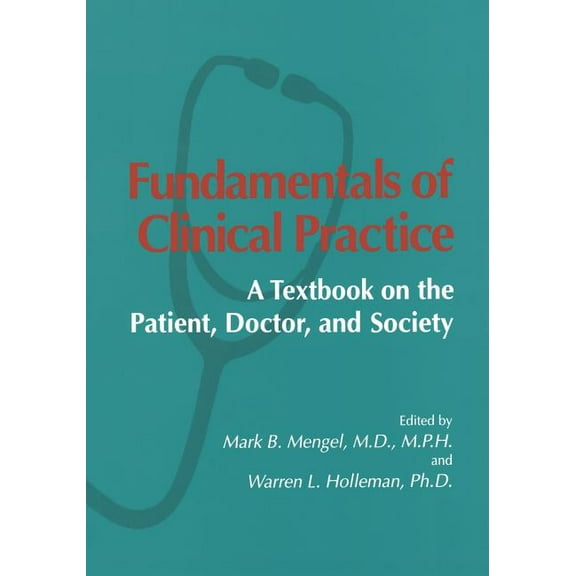 Fundamentals of Clinical Practice: A Textbook on the Patient, Doctor, and Society, (Paperback)