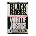 thumbnail image 1 of Pre-Owned Black Robes, White Justice (Paperback) 0818405236 9780818405235, 1 of 1