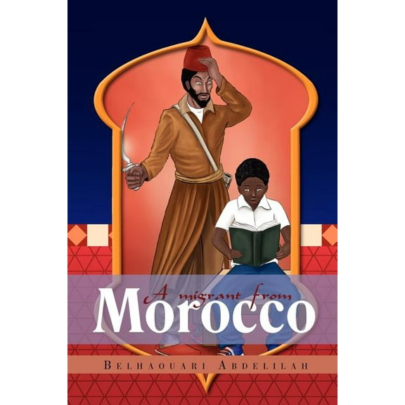 A migrant from Morocco: A novel in four books, (Paperback)