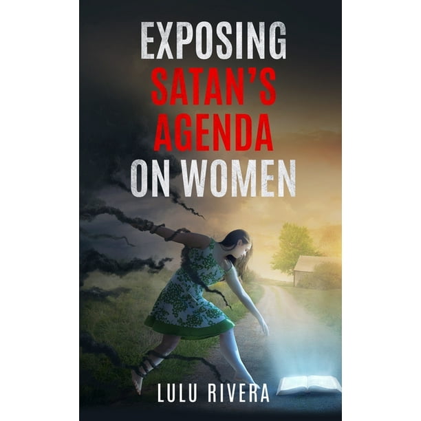 Exposing Satan S Agenda On Women Paperback Walmart Com