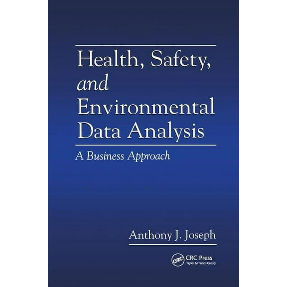 Health, Safety, and Environmental Data Analysis: A Business Approach, (Paperback)