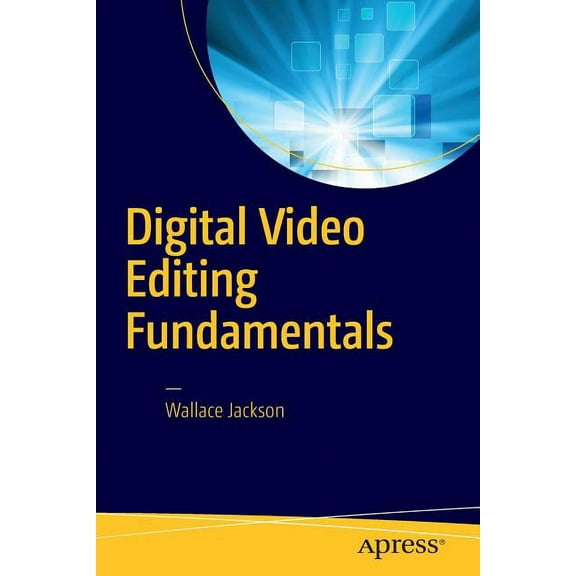 Digital Video Editing Fundamentals, (Paperback)