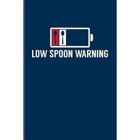 Low Spoon Warning: Motivational Quotes Journal For Rheumatoid Arthritis, Lupus, Spoon Theory, Treatment, Nutrition, Anti-Inflammatory Die