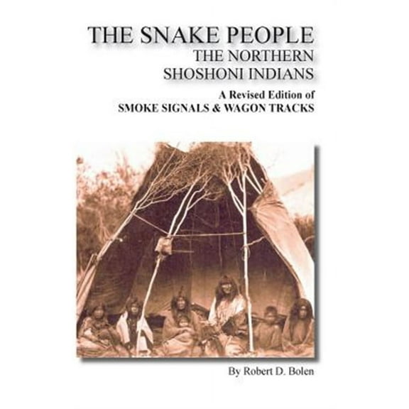 The Snake People the Northern Shoshoni Indians