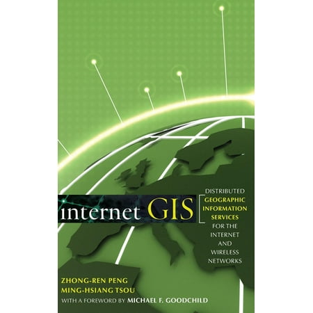 Internet GIS: Distributed Geographic Information Services for the Internet and Wireless Networks (Best Deal On Wireless Internet Service)