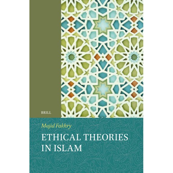 Islamic Philosophy, Theology and Science Ethical Theories in Islam, Book 8, (Paperback)