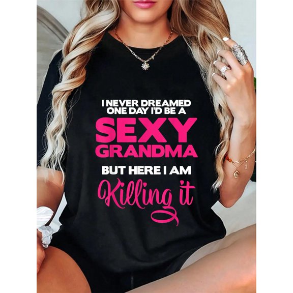 100% Cotton I Am Sexy Grandma Killing It Funny Family Matching Outfit T-Shirt