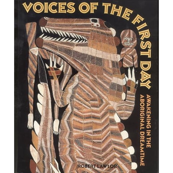 Pre-Owned Voices of the First Day: Awakening in the Aboriginal Dreamtime, 9780892813551, 0892813555, Paperback, Original ed. edition