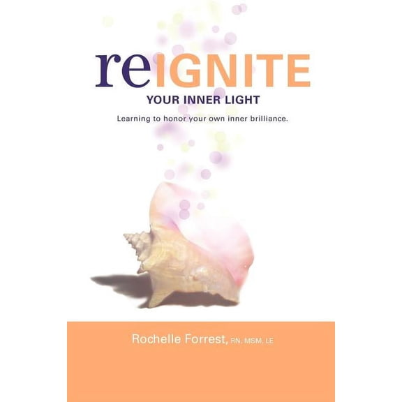 Re-Ignite Your Inner Light, (Paperback)