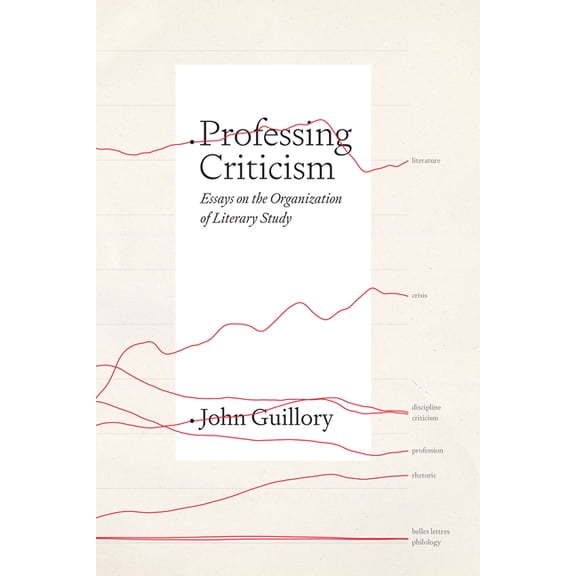 Professing Criticism: Essays on the Organization of Literary Study, (Hardcover)