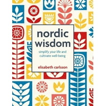Nordic Wisdom: Simplify Your Life and Cultivate Well-Being, (Hardcover)